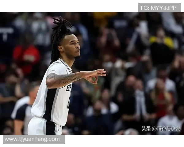 马刺新秀展现潜力,被誉为未来球队核心 马刺新秀展现潜力,被誉为未来球队核心